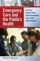 Jameel Abualenain, J Pines, Jesse M. Pines, Jesse M. (University of Pennsylvania Medica Pines, Jesse M. Abualenain Pines, JM Pines... - Emergency Care and the Public''s Health