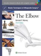 Bernard F. Morrey, Bernard F. Morrey - Master Techniques in Orthopaedic Surgery: The Elbow