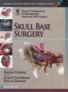 Paul Gardner, Gardner Paul, Carl Snyderman, Carl Gardner Snyderman, Carl H. Snyderman, Carl H. Gardner Snyderman - Master Techniques in Otolaryngology Head and Neck Surgery: Skull