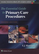 E . J Mayeaux, E J Mayeaux, E. J. Mayeaux, E.j. Mayeaux Jr., E. J. Mayeaux - Essential Guide to Primary Care Procedures