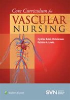 Cynthia Rebik Lewis Christensen, LWW, Cynthia Rebik Christensen, Christensen Cynthia Rebik, Patricia A. Lewis, Lewis Patricia A. - Core Curriculum for Vascular Nursing