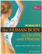 Barbara Cohen, Barbara Janson Cohen, Kerry Hull, Kerry L. Hull, Barbara Janson Cohen - Memmler''s the Human Body in Health and Disease
