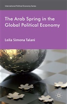 L Talani, L. Talani, Leila S. Talani, Leila Simona Talani - The Arab Spring in the Global Political Economy