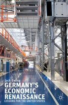J. Ewing, Jack Ewing - Germany''s Economic Renaissance