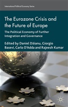 &amp;apos, Carlo Basevi adda, Daniel D&amp;apos Daianu, Daniel D''''adda Daianu, Rajeesh Kumar, G Basevi... - Eurozone Crisis and the Future of Europe