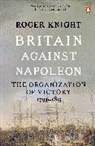 Roger Knight - Britain Against Napoleon