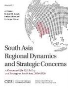 Sadika Hameed, Robert A Lamb, Robert A. Lamb, Robert A. Hameed Lamb, Kathryn Mixon - South Asia Regional Dynamics and Strategic Concerns