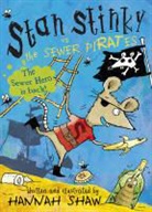 Hannah Shaw - Stan Stinky Vs the Sewer Pirates
