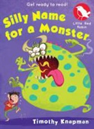 Timothy Knapman - Silly Name for a Monster