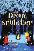 Abi Elphinstone, Abi Elphinstone, Elphinstone Abi - Dreamsnatcher