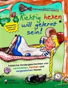 Regina Masaracchia - Richtig hexen will gelernt sein! Fröhliche Kindergeschichten von vertrödelten, frechen und vergesslichen Hexen