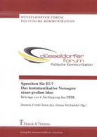 Fries, Dennis Frieß, ja, Juli Jax, Julia Jax, Michalski... - Sprechen Sie EU? Das kommunikative Versagen einer großen Idee