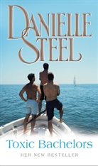 Danielle Steel - Toxic Bachelors