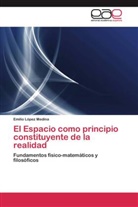 Emilio López Medina - El Espacio como principio constituyente de la realidad