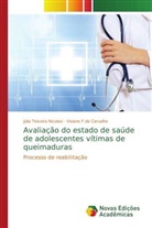 Viviane F de Carvalho, Viviane F. de Carvalho, Viviane F.de Carvalho, Júli Teixeira Nicolosi, Júlia Teixeira Nicolosi - Avaliação do estado de saúde de adolescentes vítimas de queimaduras