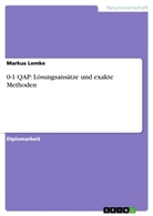 Markus Lemke - 0-1 QAP: Lösungsansätze und exakte Methoden