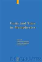 Ludger Honnefelder, Edmun Runggaldier SJ, Edmund Runggaldier Sj, Benedikt Schick - Unity and Time in Metaphysics
