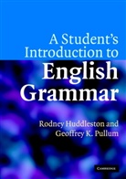 Huddlesto, Huddleston, Rodney Huddleston, Rodney D. (University of Queensland) Huddleston, Pullum, Geoffrey K. Pullum... - A Student's Introduction to English Grammar