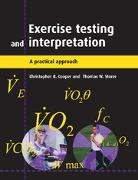 Christopher B. Cooper, Christopher B. (University of California Cooper, Christopher B. Storer Cooper, Christopher Storer Cooper, Cooper Christopher B., Thomas W. Storer... - Exercise Testing and Interpretation