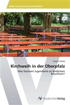 Carolin Ortlieb - Kirchweih in der Oberpfalz