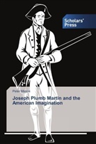 Peter Manos - Joseph Plumb Martin and the American Imagination