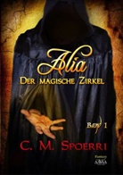 C .M. Spoerri, C M Spoerri, C. M. Spoerri - Alia - Der magische Zirkel