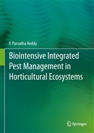 Dr. P. Parvatha Reddy, P Parvatha Reddy, P. Parvatha Reddy, Parvatha Reddy - Biointensive Integrated Pest Management in Horticultural Ecosystems
