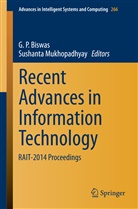 G. P. Biswas, Mukhopadhyay, Mukhopadhyay, Sushanta Mukhopadhyay, P Biswas, G P Biswas - Recent Advances in Information Technology