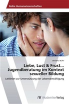 Christina Burkl - Liebe, Lust & Frust... Jugendberatung im Kontext sexueller Bildung