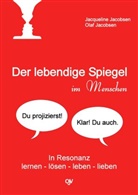 Jacquelin Jacobsen, Jacqueline Jacobsen, Olaf Jacobsen - Der lebendige Spiegel im Menschen