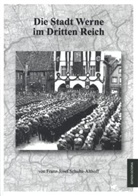 Franz-Josef Schulte-Althoff - Die Stadt Werne im Dritten Reich