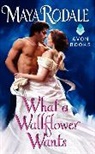 Maya Rodale - What a Wallflower Wants