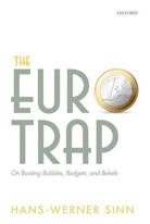 Hans-Werner Sinn, Hans-Werner (Professor of Economics and Public Finance; President Sinn, Sinn Hans-Werner - The Euro Trap