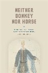 Sean Hsiang Lei, Sean Hsiang-lin Lei, Xianglin Lei - Neither Donkey Nor Horse