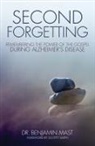 Benjamin Mast, Benjamin T. Mast, Dr. Benjamin T. Mast - Second Forgetting