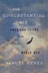Samuel Hynes - The Unsubstantial Air