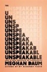 Meghan Daum - The Unspeakable