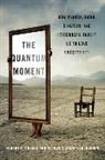 Robert P. Crease, Crease Robert P., Alfred Scharff Goldhaber, Goldhaber Alfred Scharff - The Quantum Moment