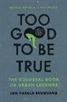 Jan Harold Brunvand, Brunvand Jan Harold - Too Good to Be True