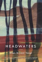 Ellen Bryant Voigt - Headwaters