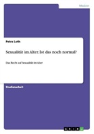 Petra Loth - Sexualität im Alter. Ist das noch normal?