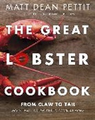 Matt Dean Pettit - The Great Lobster Cookbook