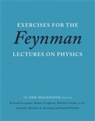 Et Al, Richard Feynman, Richard P. Feynman, Robert Leighton, Robert B. Leighton, Matthew Sands... - The Feynman Lectures on Physics, The New Millenium Edition: Exercises for the Feynman Lectures on Physics