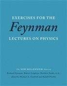 et al, Richard Feynman, Richard P. Feynman, Robert Leighton, Robert B. Leighton, Matthew Sands... - The Feynman Lectures on Physics, The New Millenium Edition: Exercises for the Feynman Lectures on Physics