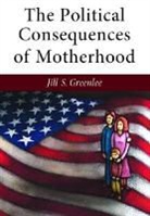 Jill Greenlee, Jill S. Greenlee - Political Consequences of Motherhood