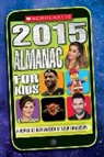 Lynn Brunelle, Scholastic, Inc. Scholastic, Scholastic Inc. (COR), Various - Scholastic Almanac for Kids 2015
