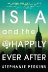 Stephanie Perkins - Isla and the Happily Ever After