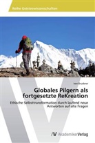 Iren Bruderer - Globales Pilgern als fortgesetzte ReKreation