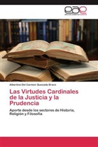 Albertina Del Carmen Quezada Bravo - Las Virtudes Cardinales de la Justicia y la Prudencia