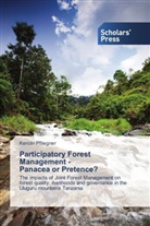 Kerstin Pfliegner - Participatory Forest Management - Panacea or Pretence?